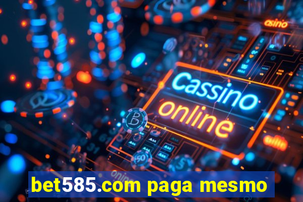 bet585.com paga mesmo